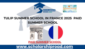 Tulip Summer School in France 2025 Paid Summer School