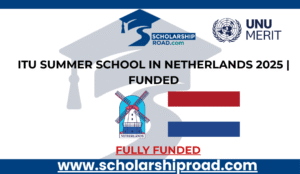 ITU Summer School in Netherlands 2025 | Funded