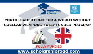 Youth Leader Fund for a World without Nuclear Weapons Fully Funded Program