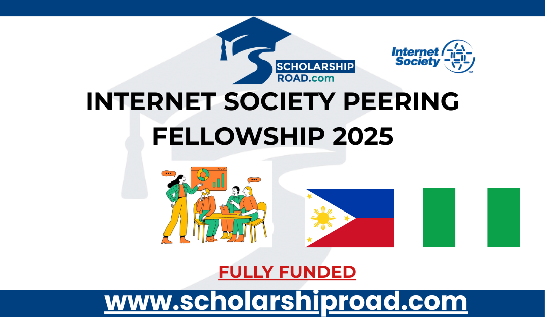 Internet Society Peering Fellowship 2025 | Fully Funded