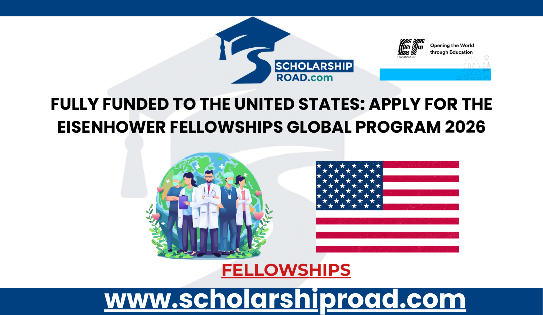 Fully Funded to the United States: Apply for the Eisenhower Fellowships Global Program 2026