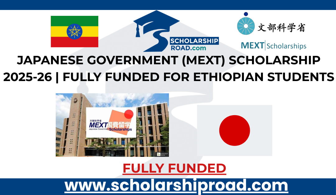 Japanese Government (MEXT) Scholarship 2025-26 | Fully Funded for Ethiopian Students
