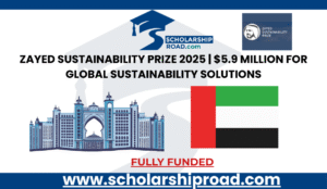 Zayed Sustainability Prize 2025 | $5.9 Million for Global Sustainability Solutions