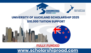 University of Auckland International Student Excellence Scholarship 2025 | Up to $10,000 Tuition Support