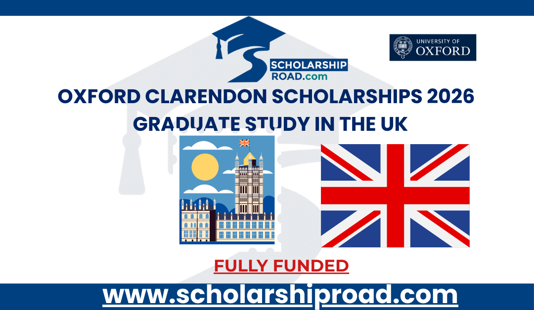 Oxford Clarendon Scholarships 2026 | Fully Funded Graduate Study in the UK