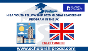 HISA Youth Fellowship 2025 | Fully Funded Global Leadership Program in the UK