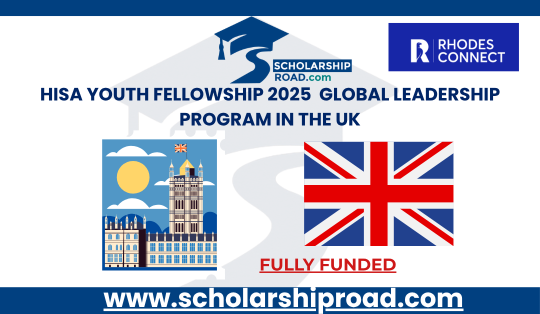 HISA Youth Fellowship 2025 | Fully Funded Global Leadership Program in the UK