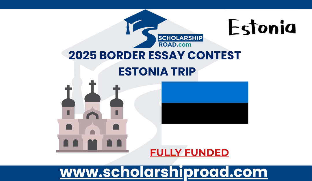 Eur-Asian Border Lab Essay Contest 2025 | Win a Fully Funded Trip to Estonia