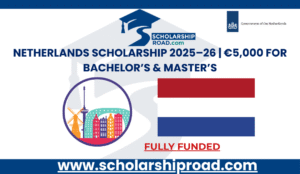 Netherlands Scholarship 2025–26 | €5,000 for Bachelor’s & Master’s