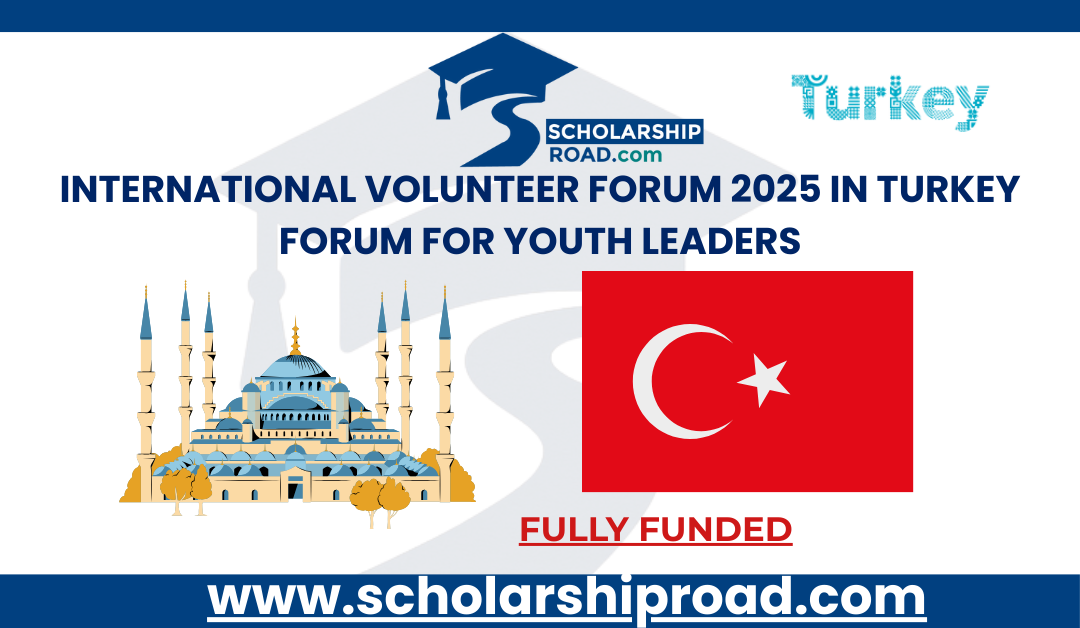 International Volunteer Forum 2025 in Turkey | Fully Funded Forum for Youth Leaders