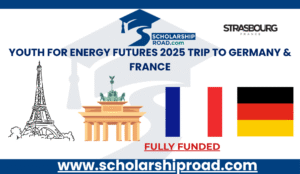Youth for Energy Futures 2025 | Fully Funded Study Trip to Germany & France