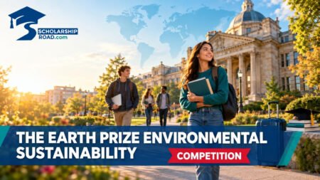 The Earth Prize Environmental Sustainability Competition 2027 for teenage students worldwide