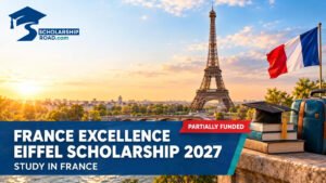 France Excellence Eiffel Scholarship 2027 for international students studying in France